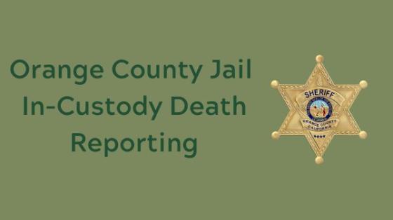 Orange County Jail In-Custody Death Reporting